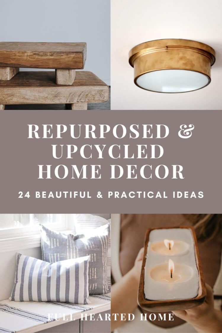 Repurposed and Upcycled Home Decor Ideas - Full Hearted Home